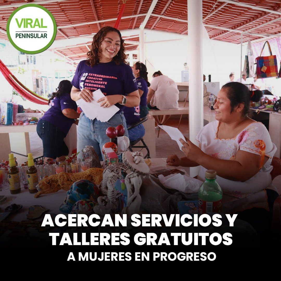 Acercan servicios y talleres gratuitos a mujeres en Progreso