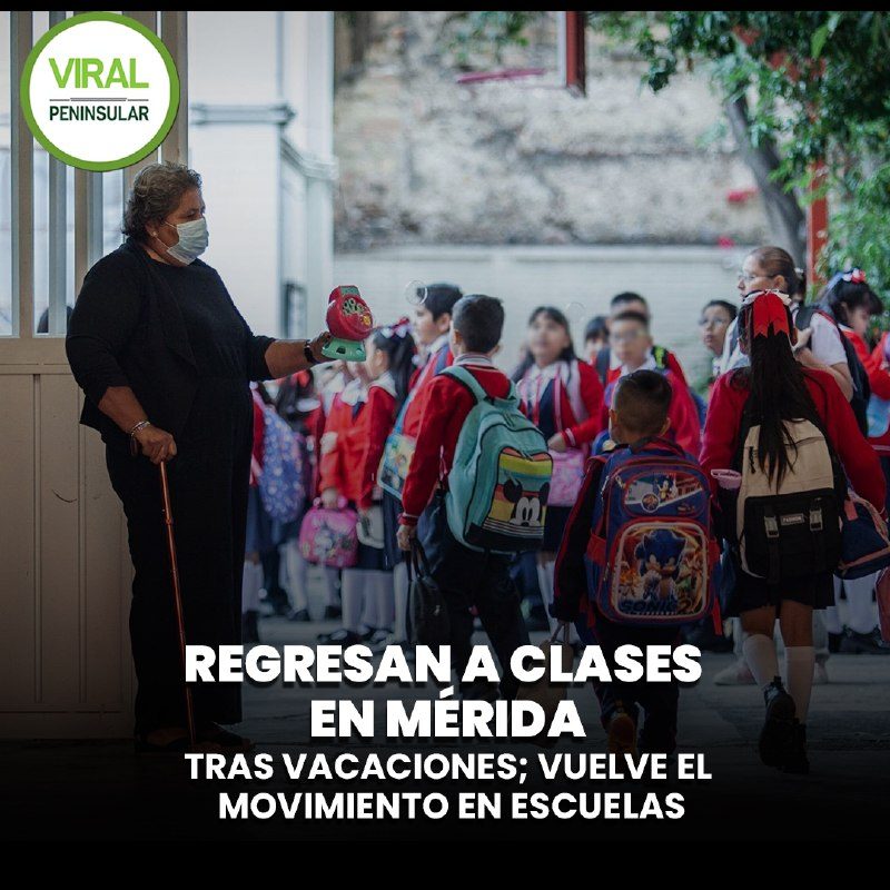Regresan a clases en Mérida tras vacaciones; vuelve el movimiento en escuelas