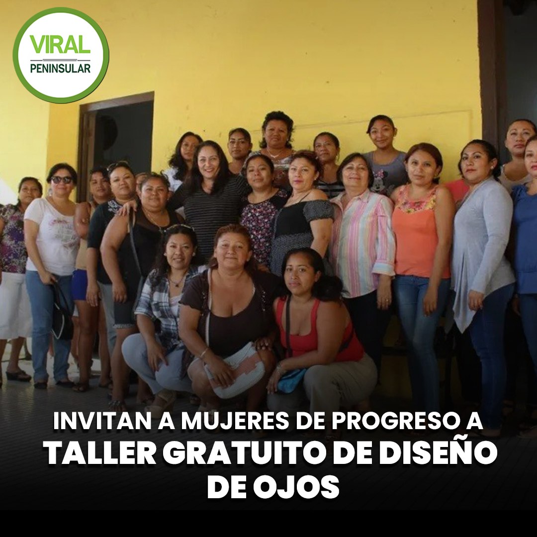 Invitan a mujeres de Progreso a taller gratuito de diseño de ojos