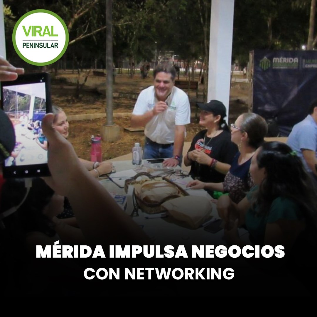 Mérida impulsa negocios con networking