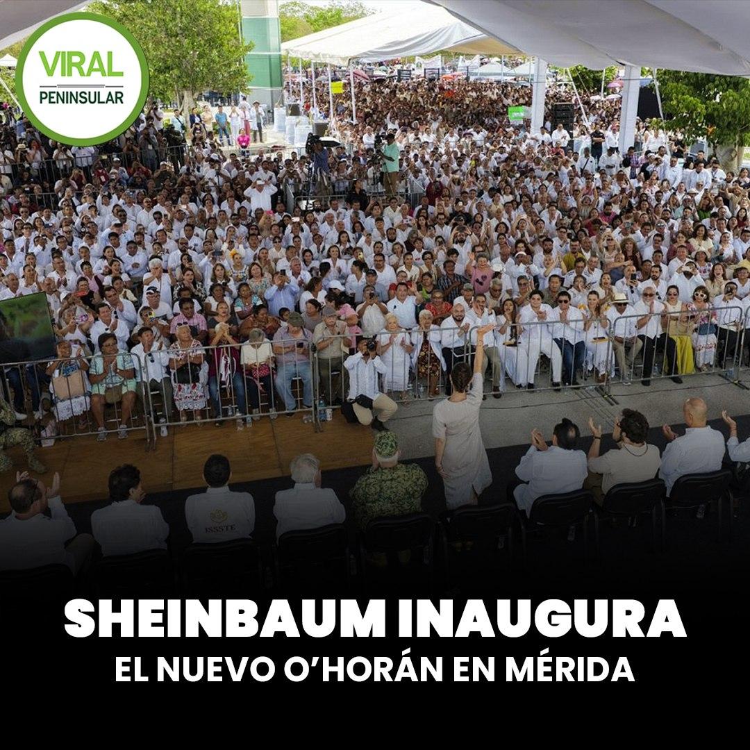 Sheinbaum inaugura el nuevo O’Horán en Mérida
