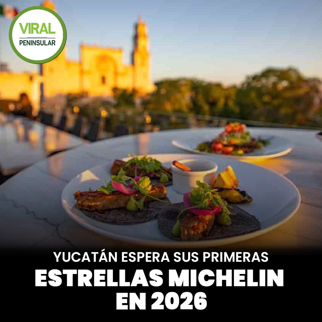 Yucatán espera sus primeras estrellas Michelin en 2026