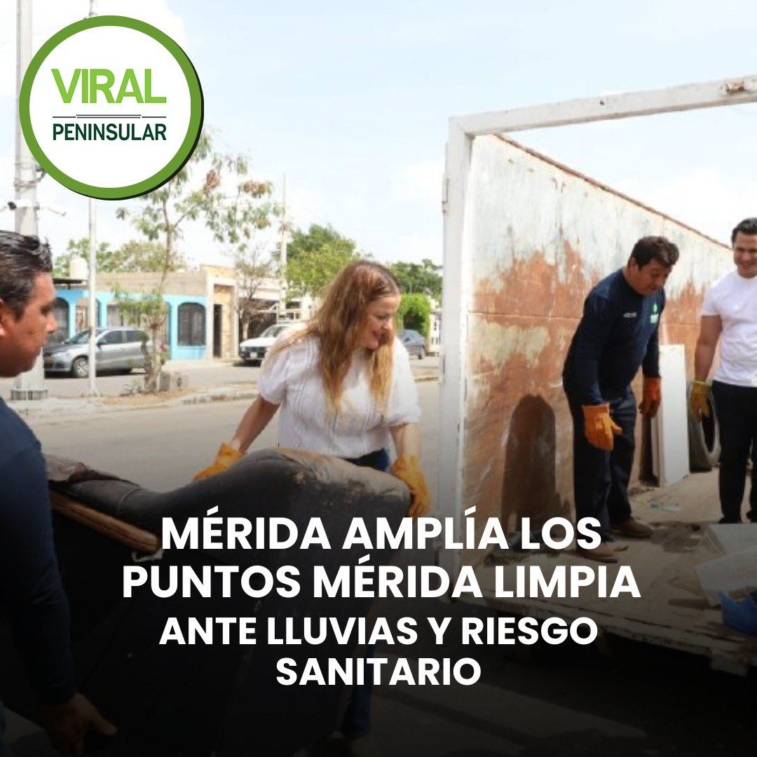 #Viral | Mérida amplía los Puntos Mérida Limpia ante lluvias y riesgo sanitario