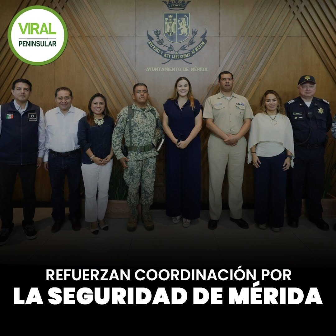 Refuerzan coordinación por la seguridad de Mérida